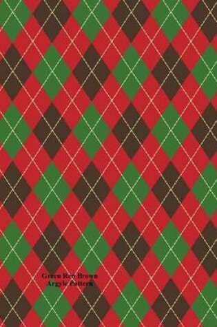 Cover of Green Red Brown Argyle Pattern