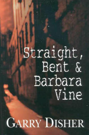 Cover of Straight, Bent and Barbara Vine