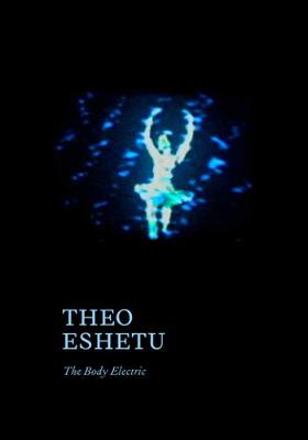 Book cover for Theo Eshetu – The Body Electric