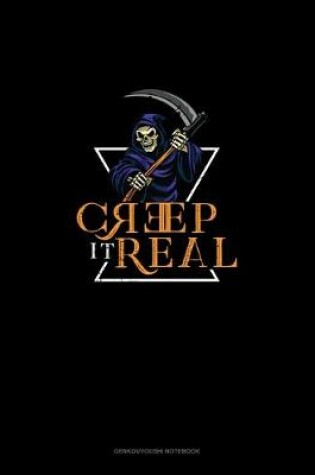 Cover of Creep It Real