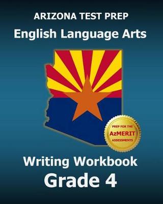 Book cover for Arizona Test Prep English Language Arts Writing Workbook Grade 4