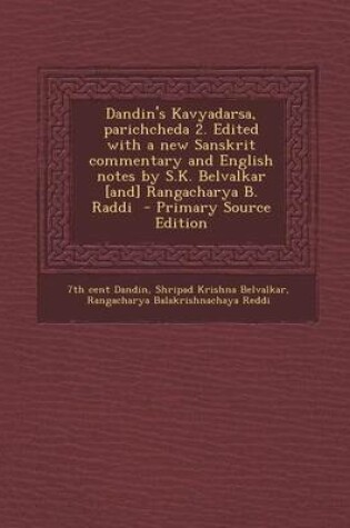 Cover of Dandin's Kavyadarsa, Parichcheda 2. Edited with a New Sanskrit Commentary and English Notes by S.K. Belvalkar [And] Rangacharya B. Raddi - Primary Source Edition