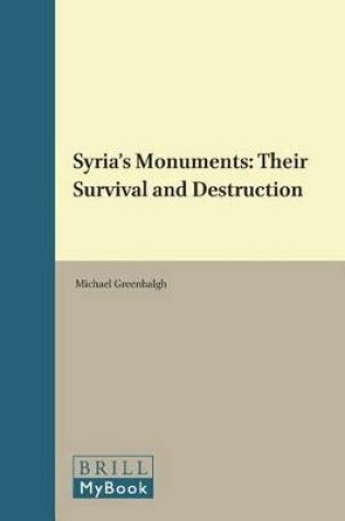 Cover of Syria's Monuments: their Survival and Destruction