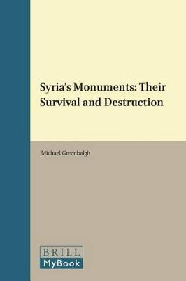 Book cover for Syria's Monuments: their Survival and Destruction