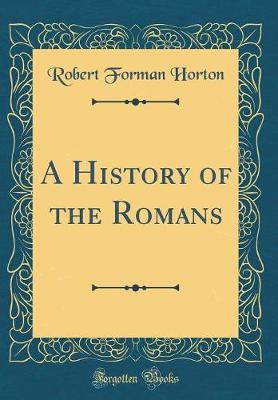 Book cover for A History of the Romans (Classic Reprint)