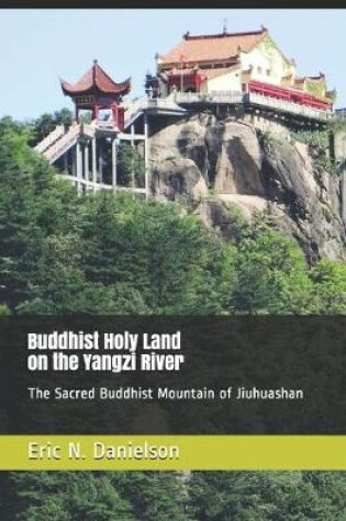 Cover of Buddhist Holy Land on the Yangzi River