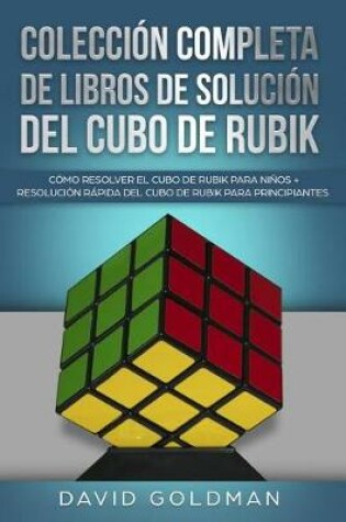 Cover of Colecci n Completa de Libros de Soluci n del Cubo de Rubik