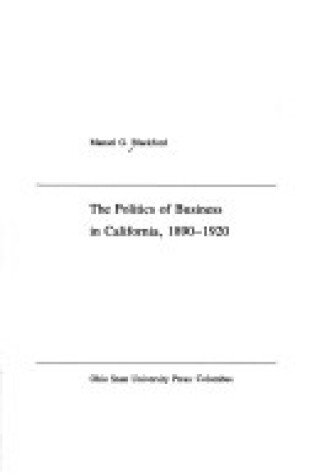 Cover of The Politics of Business in California, 1890-1920