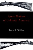 Book cover for Arms Makers of Colonial America