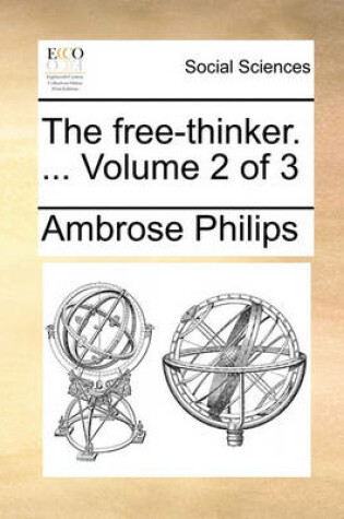 Cover of The free-thinker. ... Volume 2 of 3