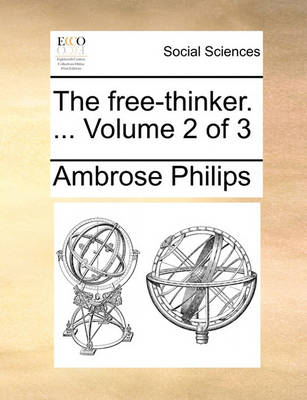 Book cover for The free-thinker. ... Volume 2 of 3