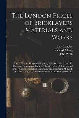 Book cover for The London Prices of Bricklayers Materials and Works