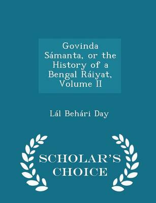 Book cover for Govinda Sámanta, or the History of a Bengal Ráiyat, Volume II - Scholar's Choice Edition