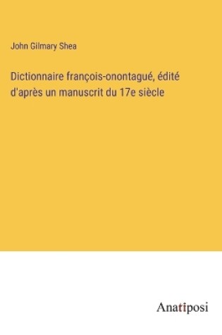 Cover of Dictionnaire françois-onontagué, édité d'après un manuscrit du 17e siècle