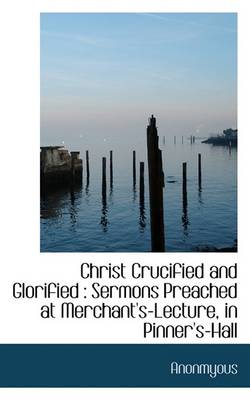 Book cover for Christ Crucified and Glorified