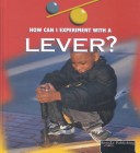 Cover of How Can I Experiment with a Lever?