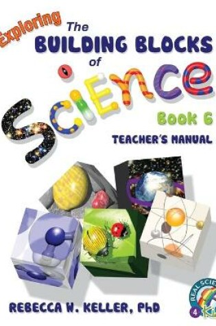 Cover of Exploring the Building Blocks of Science Book 6 Teacher's Manual