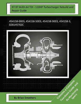 Book cover for 97-97 AUDI A4 TDI - 110HP Turbocharger Rebuild and Repair Guide