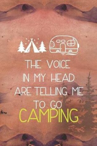 Cover of The Voice In My Head Are Telling Me To Go Camping