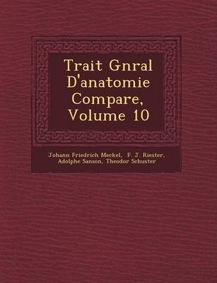 Book cover for Trait G N Ral D'Anatomie Compar E, Volume 10