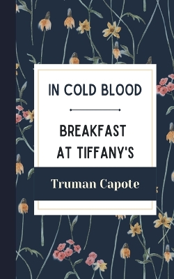 Cover of In Cold Blood and Breakfast at Tiffany's