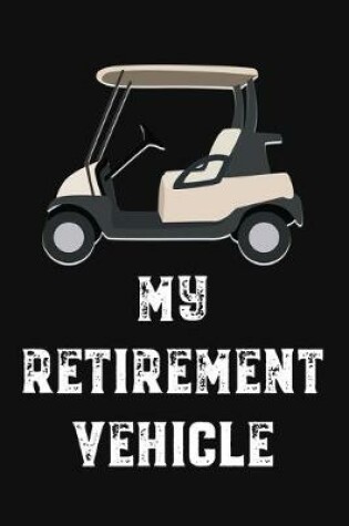 Cover of My Retirement Vehicle