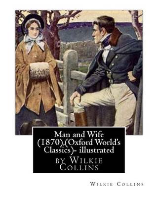 Book cover for Man and Wife (1870), by Wilkie Collins, (Oxford World's Classics)- illustrated