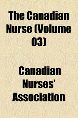 Cover of The Canadian Nurse (Volume 03)