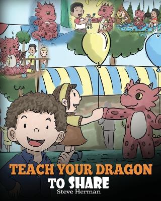 Book cover for Teach Your Dragon To Share
