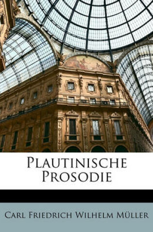 Cover of Plautinische Prosodie