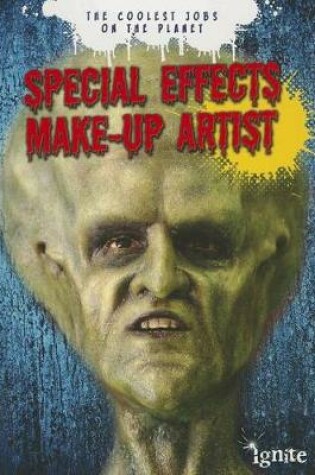 Cover of Special Effects Make-Up Artist: the Coolest Jobs on the Planet