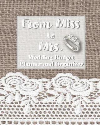 Book cover for From Miss to Mrs. Wedding Budget Planner and Organizer