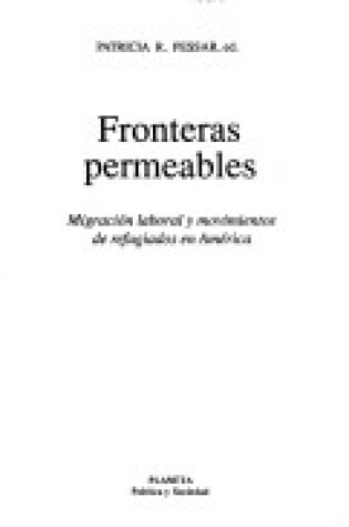 Cover of Fronteras Permeables - Migracion Laboral y Movimientos de Refugiados En America