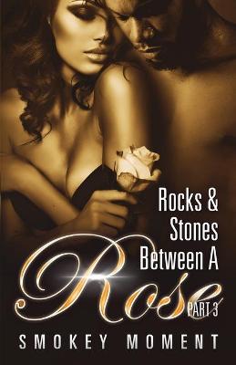 Book cover for Rocks & Stones Between A Rose 3