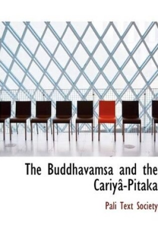 Cover of The Buddhavamsa and the Cariya-Pitaka