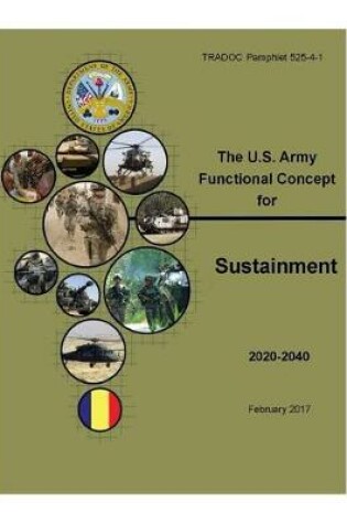 Cover of TRADOC Pamphlet (TP) 525-4-1, The U.S. Army Functional Concept for Sustainment (AFC-S) Feb 2017