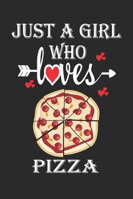 Book cover for Just a Girl Who Loves Pizza