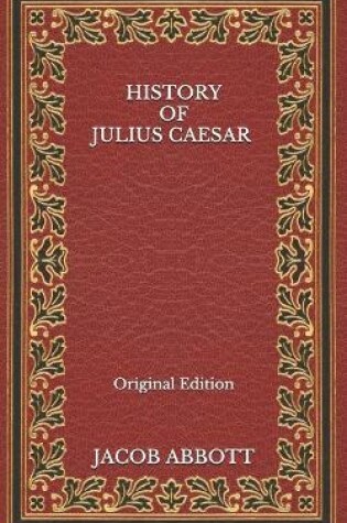 Cover of History of Julius Caesar - Original Edition