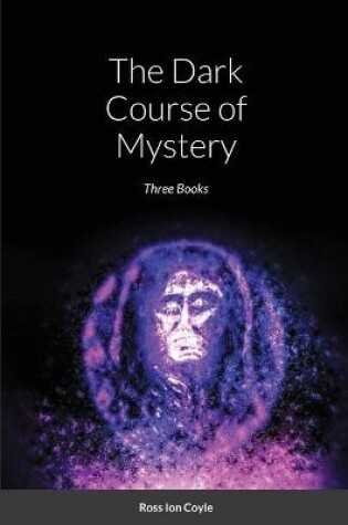 Cover of The Dark Course of Mystery