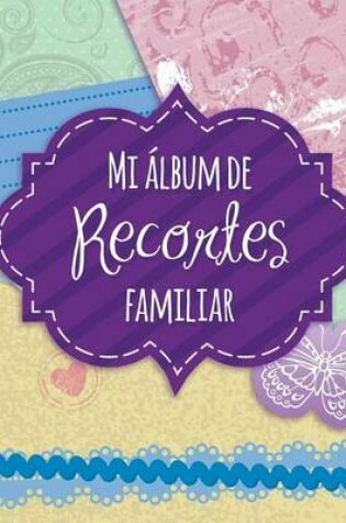 Cover of Mi Album de Recortes Familiar
