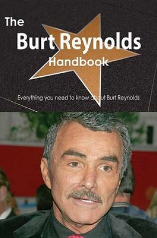 Cover of The Burt Reynolds Handbook - Everything You Need to Know about Burt Reynolds