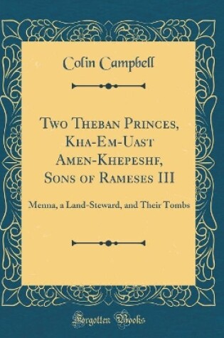 Cover of Two Theban Princes, Kha-Em-Uast Amen-Khepeshf, Sons of Rameses III