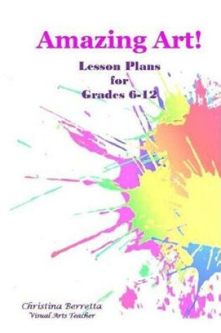 Cover of Amazing Art! Lesson Plans for Grades 6-12