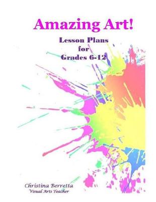 Cover of Amazing Art! Lesson Plans for Grades 6-12