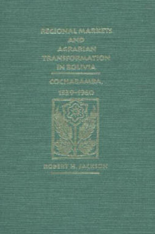 Cover of Regional Markets and Agrarian Transformation in Bolivia