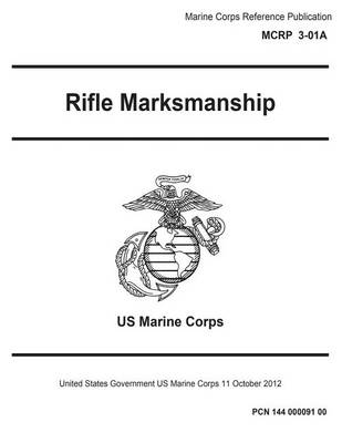 Book cover for Marine Corps Reference Publication MCRP 3-01A, Rifle Marksmanship 11 October 2012