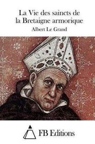 Cover of La Vie des saincts de la Bretaigne armorique