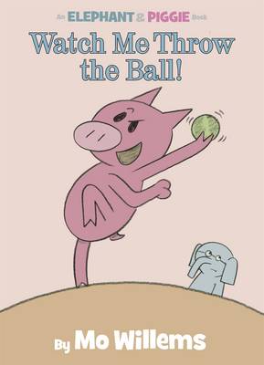 Book cover for An Elephant & Piggy Book: Watch Me Throw