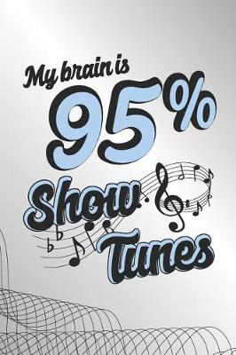 Book cover for My Brain Is 95% Show Tunes