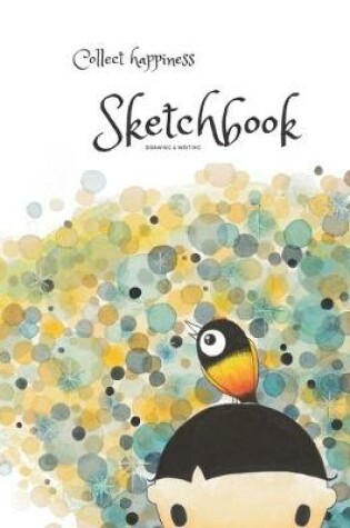 Cover of Collect happiness sketchbook(Drawing & Writing)( Volume 9)(8.5*11) (100 pages)